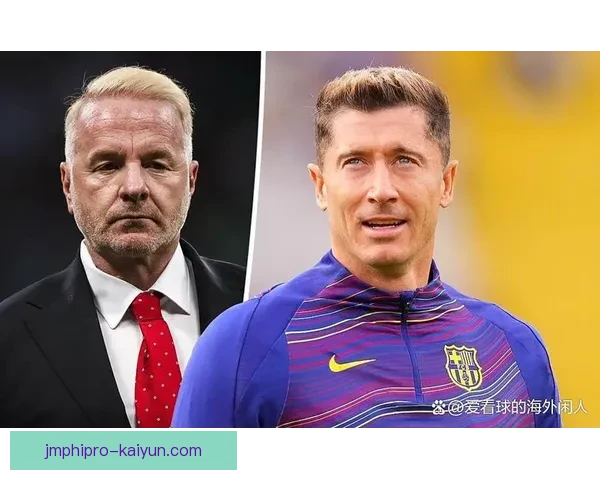 莱万多夫斯基探讨家庭生活方式，展现平衡事业与私生活的状态